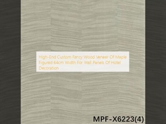 High-End Custom Fancy Wood Veneer Of Maple Figured 64cm Width For Wall Panels Of Hotel Decoration (Thiết kế gỗ sang trọng, có hình dạng 64cm rộng cho các tấm tường trang trí khách sạn)